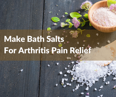 How To Make Bath Salts for Arthritis Pain Relief