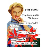 Christmas Card Funny - Dear Santa I've Been Good All Year